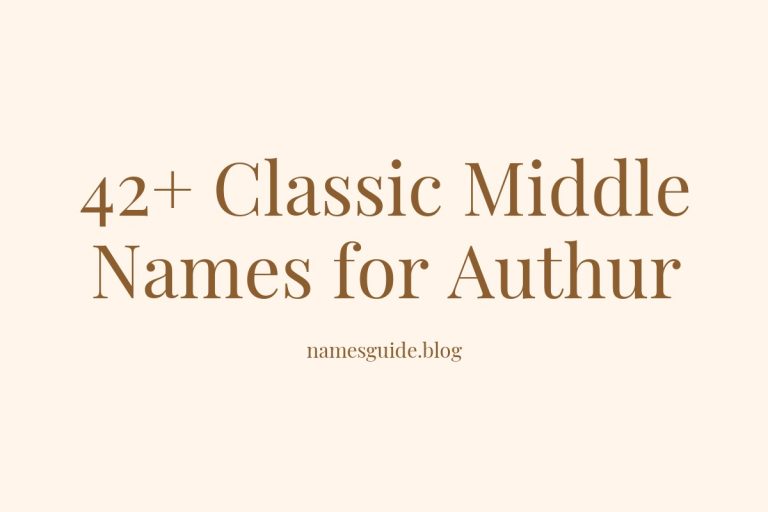 42+ Classic Middle Names for Authur