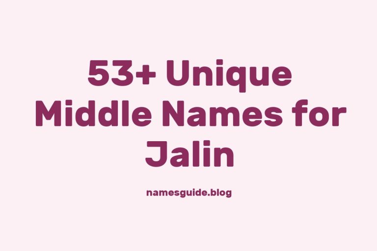 53+ Unique Middle Names for Jalin