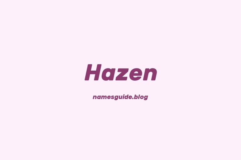 40+ Unique Middle Names for Hazen
