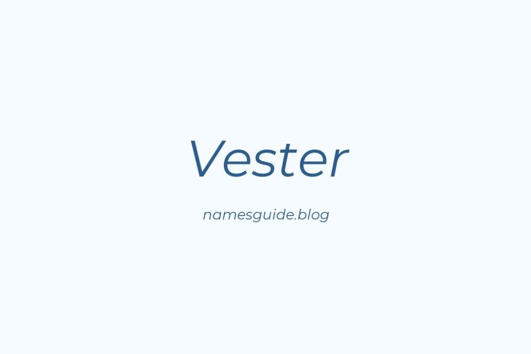 63+ Middle Names for Vester: The Ultimate Guide