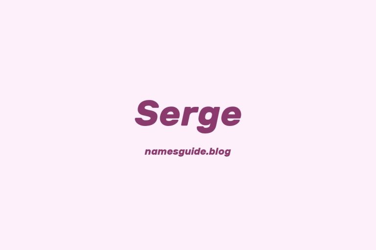 74+ Middle Names for Serge: The Ultimate Guide