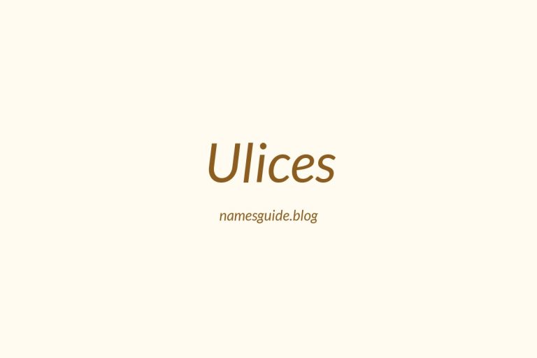 59+ Unique Middle Names for Ulices