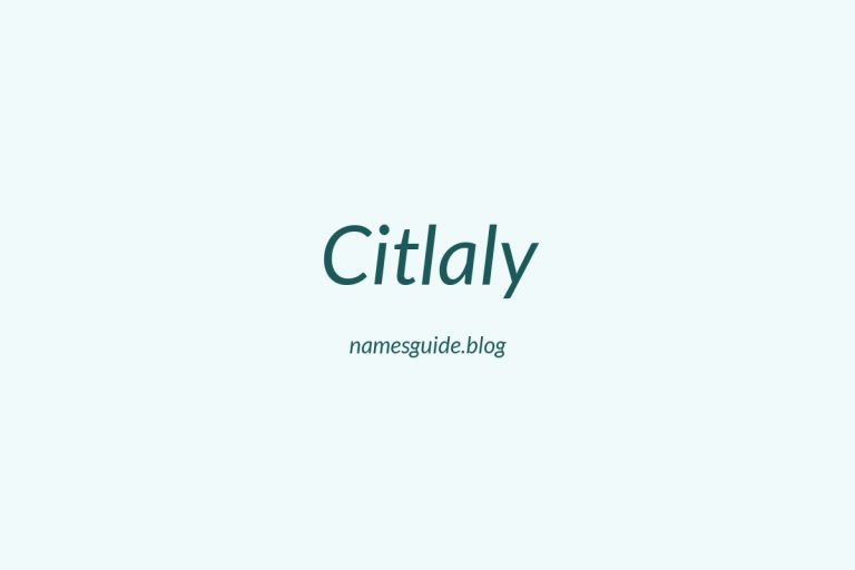 59+ Unique Middle Names for Citlaly