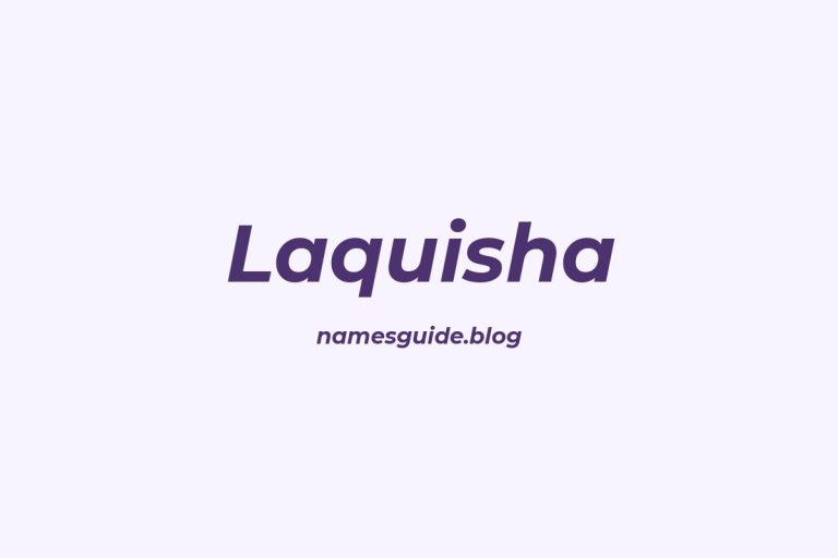 53+ Unique Middle Names for Laquisha