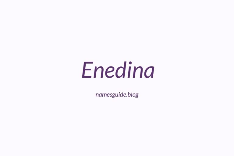 59+ Unique Middle Names for Enedina