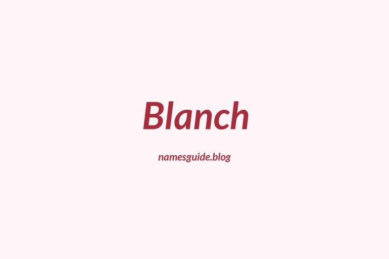 48+ Unique Middle Names for Blanch