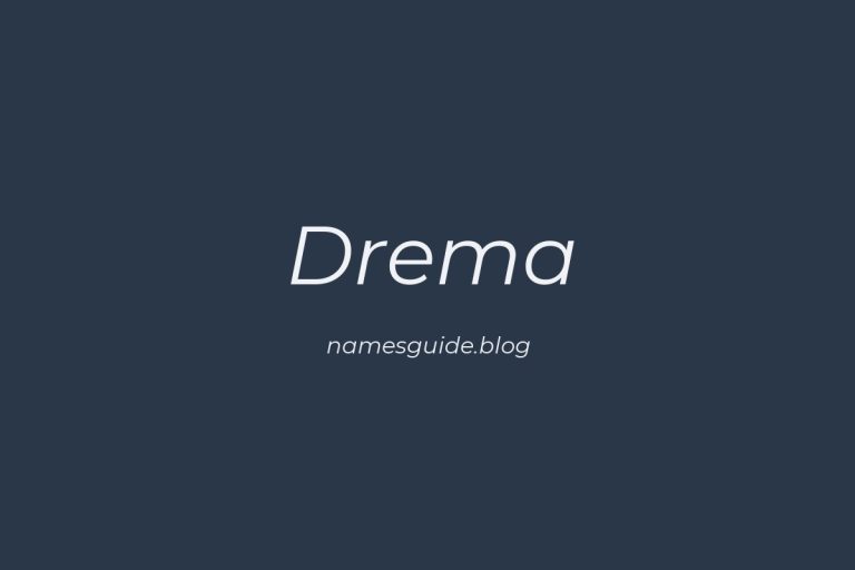 53+ Unique Middle Names for Drema
