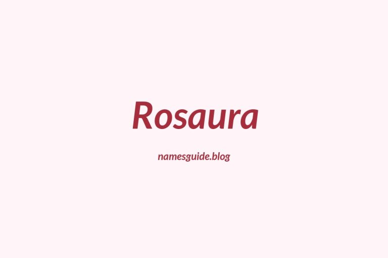 57+ Amazing Middle Names for Rosaura