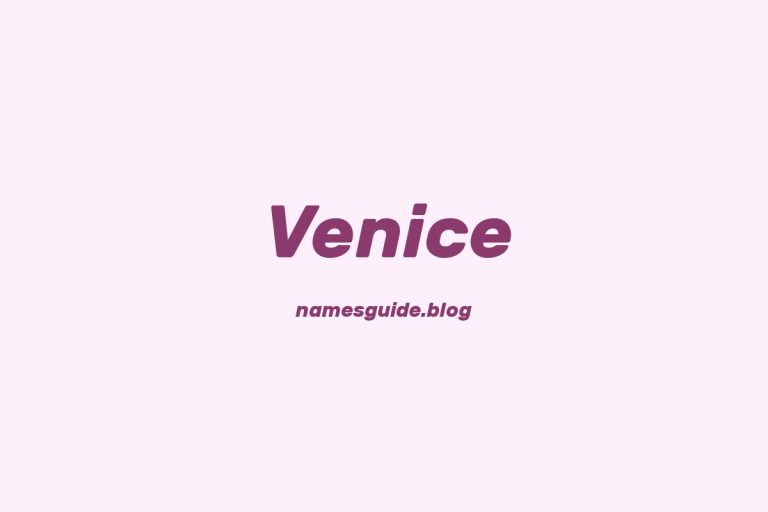44+ Unique Middle Names for Venice