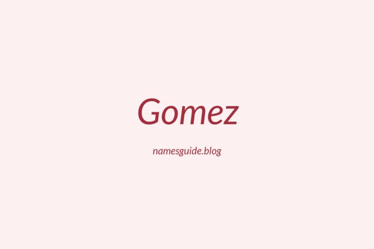 Origin and Meaning of Last Name Gomez
