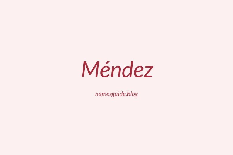 Origin and Meaning of Last Name Méndez
