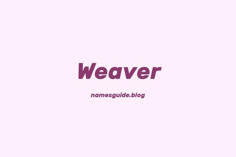 Origin and Meaning of Last Name Weaver