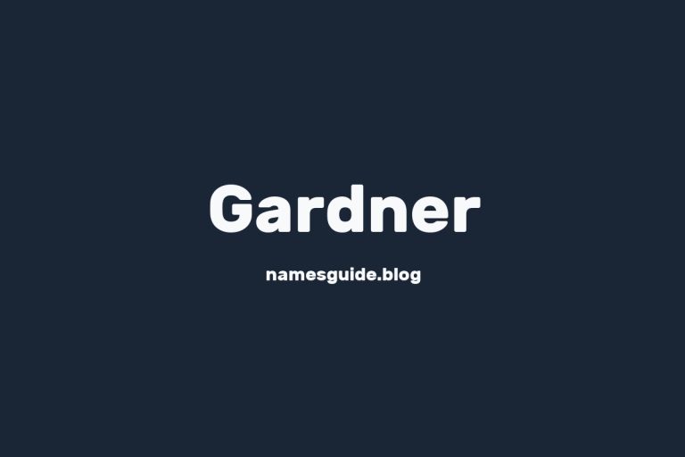 Origin and Meaning of Last Name Gardner