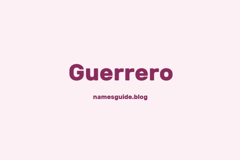 Origin and Meaning of Last Name Guerrero