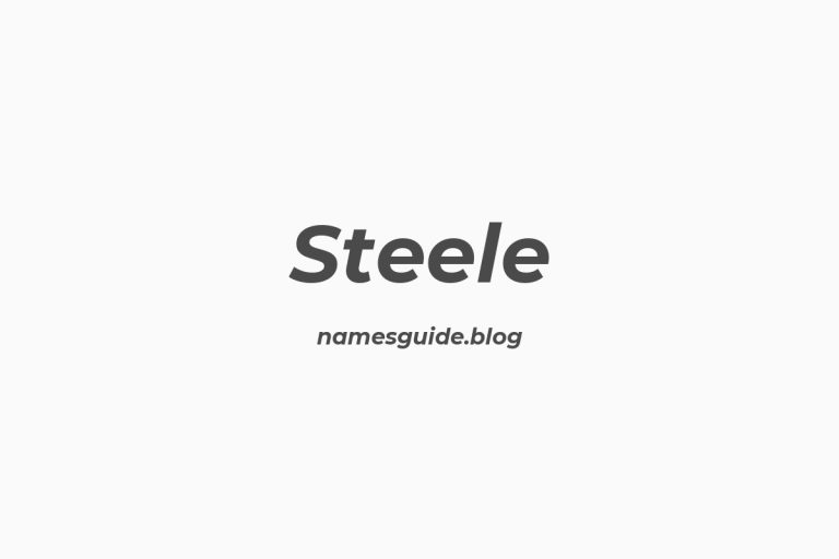 Origin and Meaning of Last Name Steele