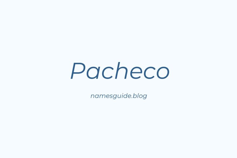Origin and Meaning of Last Name Pacheco