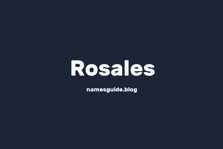 Origin and Meaning of Last Name Rosales