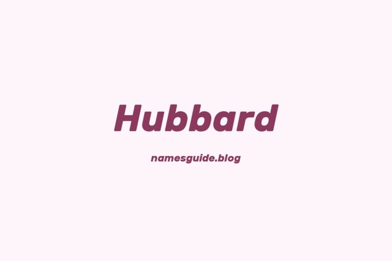 Origin and Meaning of Last Name Hubbard