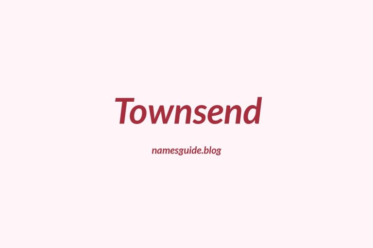 Origin and Meaning of Last Name Townsend