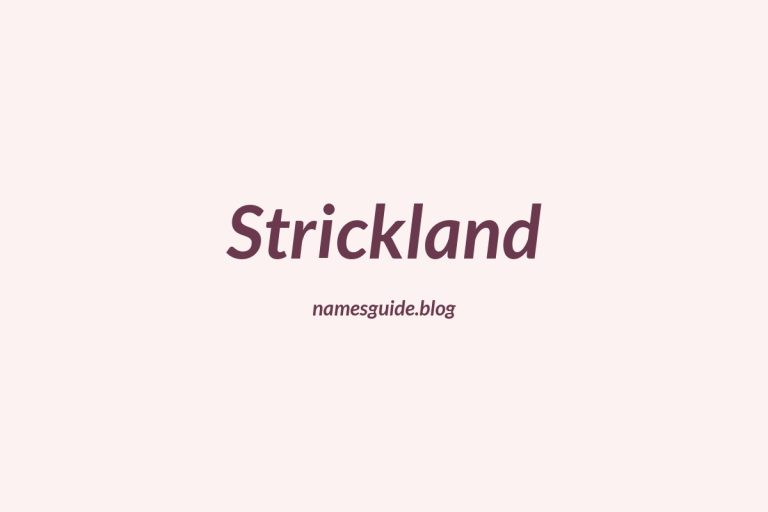 Origin and Meaning of Last Name Strickland