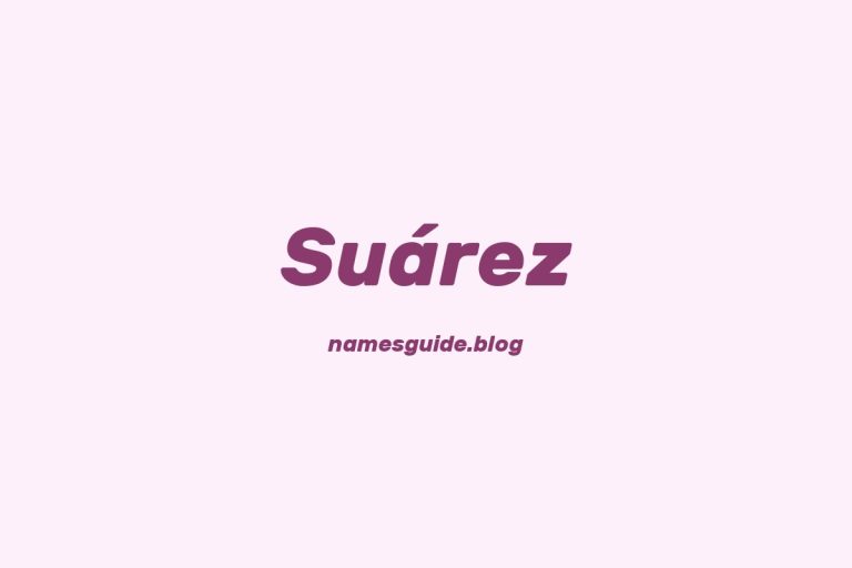 Origin and Meaning of Last Name Suárez