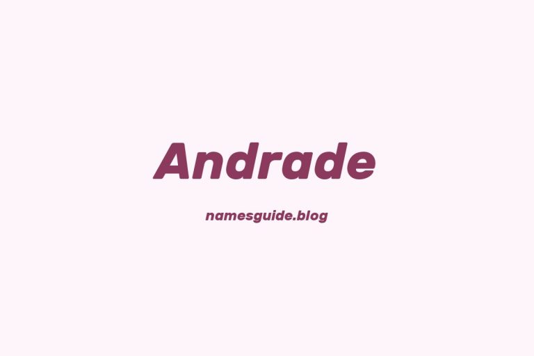 Origin and Meaning of Last Name Andrade