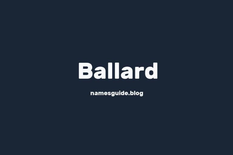 Origin and Meaning of Last Name Ballard