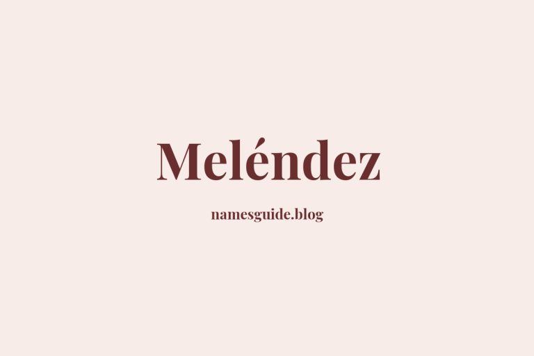 Origin and Meaning of Last Name Meléndez