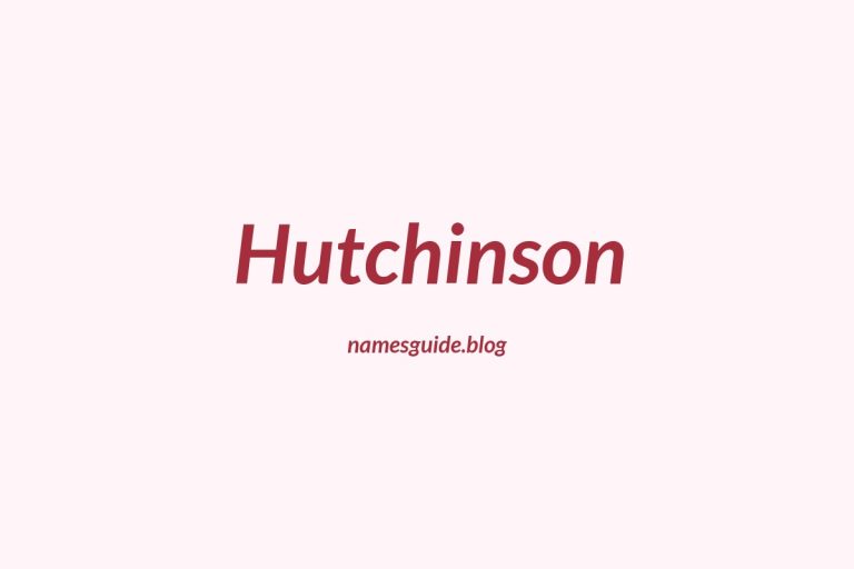Origin and Meaning of Last Name Hutchinson