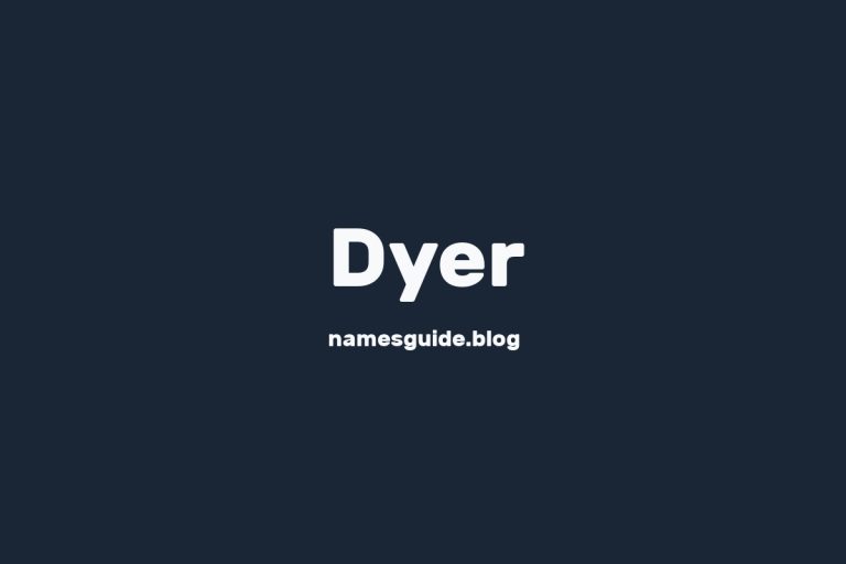 Origin and Meaning of Last Name Dyer