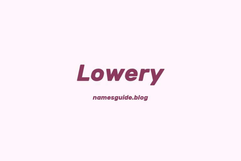 Origin and Meaning of Last Name Lowery