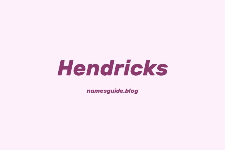 Origin and Meaning of Last Name Hendricks