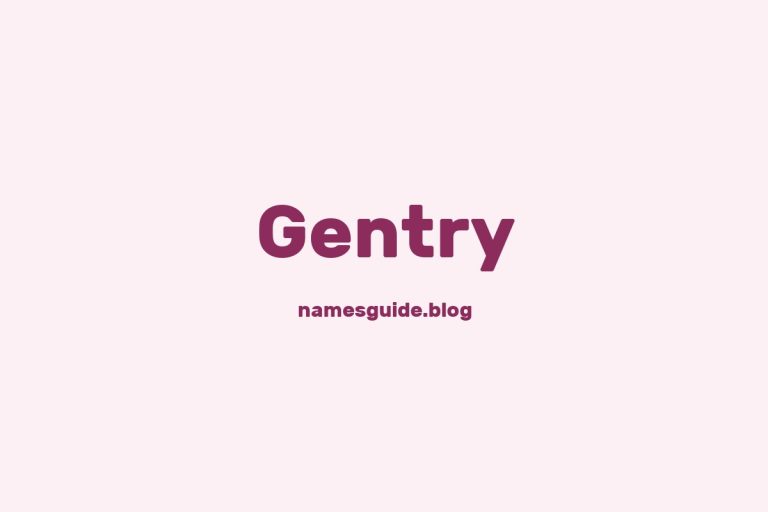 Origin and Meaning of Last Name Gentry