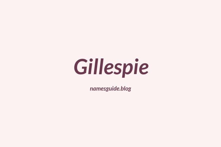 Origin and Meaning of Last Name Gillespie