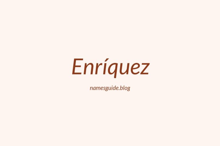 Origin and Meaning of Last Name Enríquez