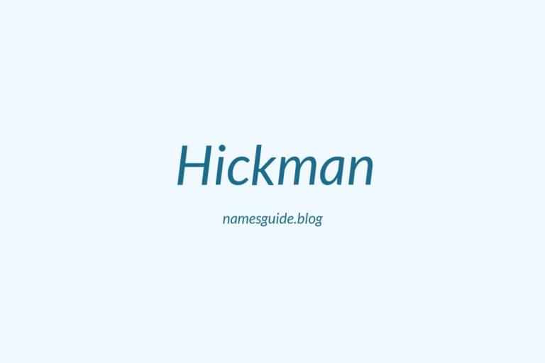 Origin and Meaning of Last Name Hickman