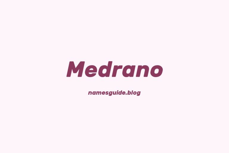 Origin and Meaning of Last Name Medrano