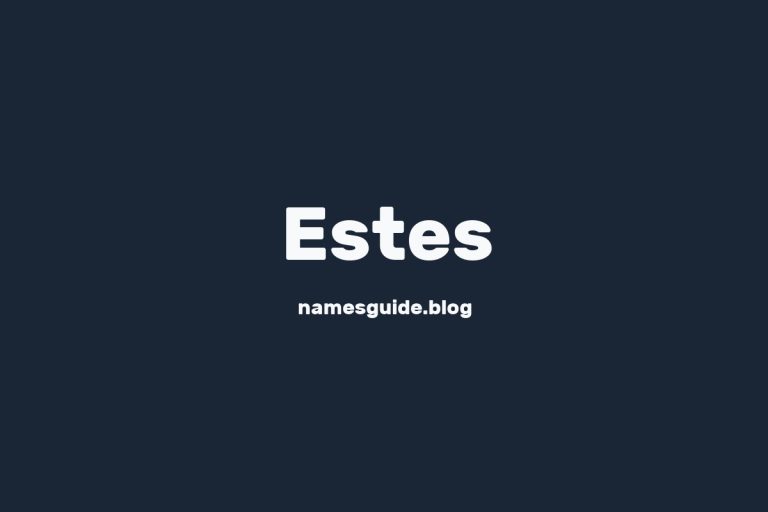 Origin and Meaning of Last Name Estes