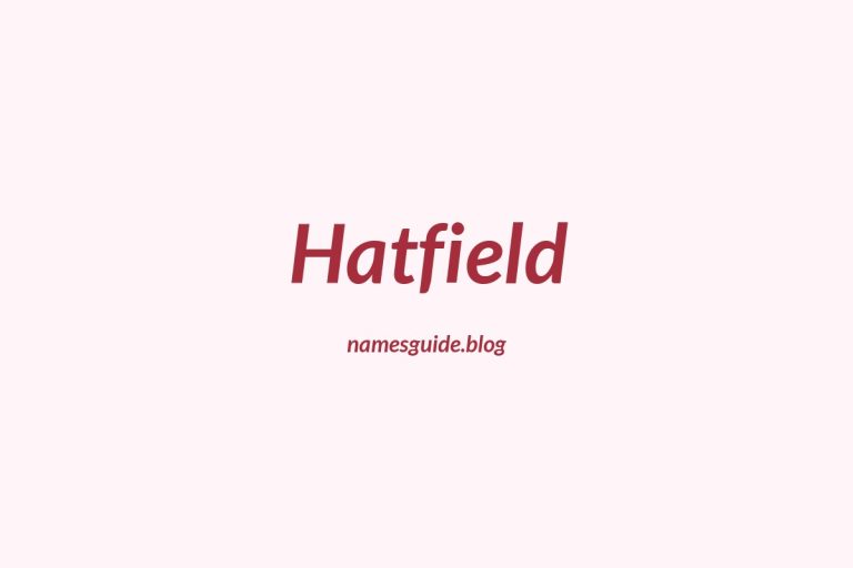 Origin and Meaning of Last Name Hatfield