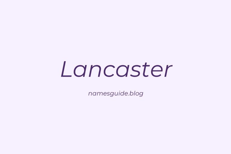 Origin and Meaning of Last Name Lancaster