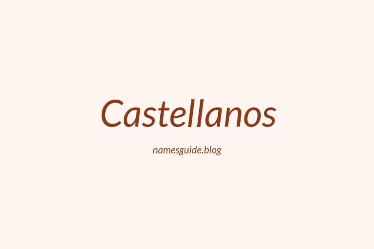 Origin and Meaning of Last Name Castellanos