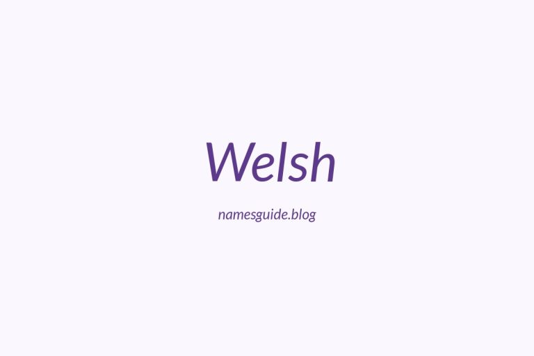 Origin and Meaning of Last Name Welsh