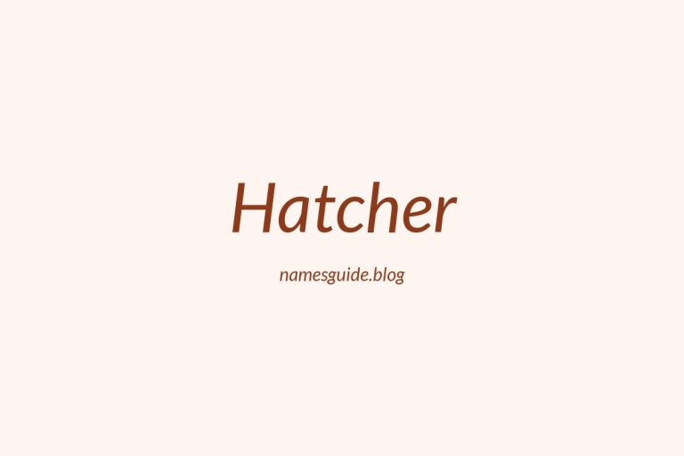 Origin and Meaning of Last Name Hatcher