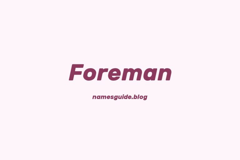 Origin and Meaning of Last Name Foreman