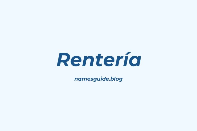 Origin and Meaning of Last Name Rentería