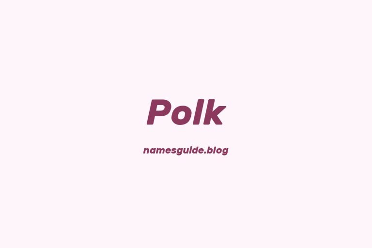 Origin and Meaning of Last Name Polk