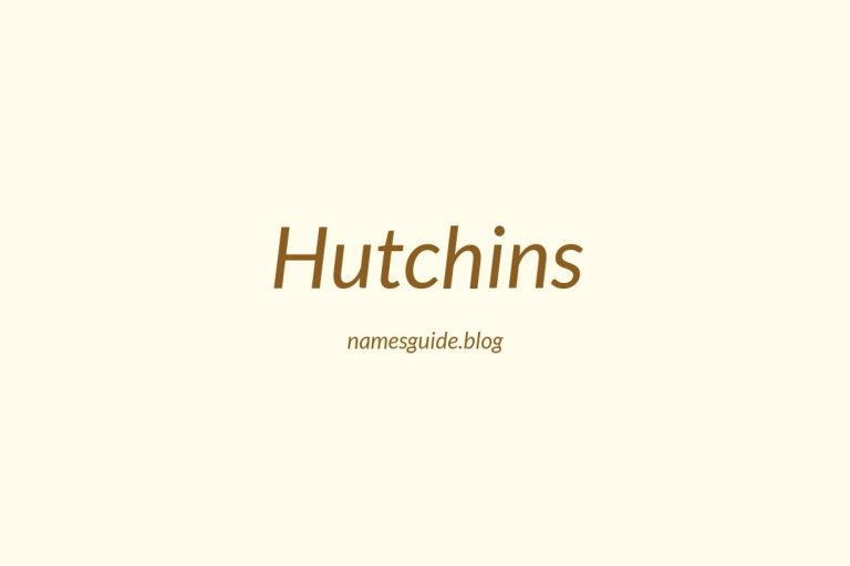 Origin and Meaning of Last Name Hutchins