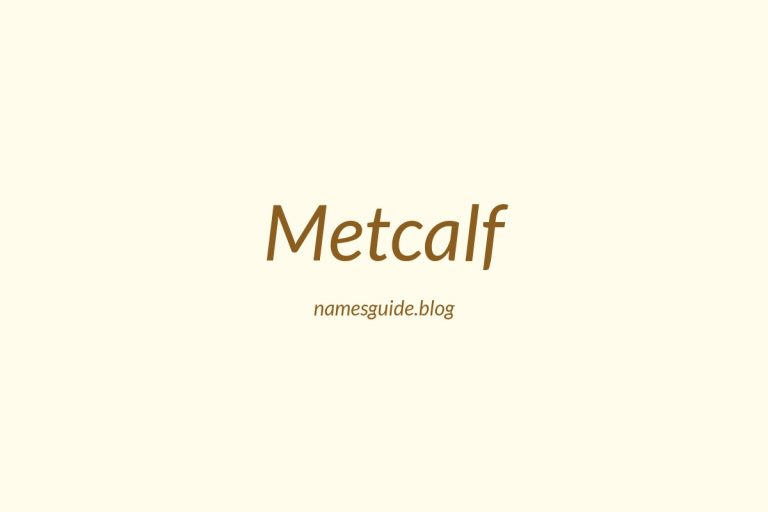 Origin and Meaning of Last Name Metcalf