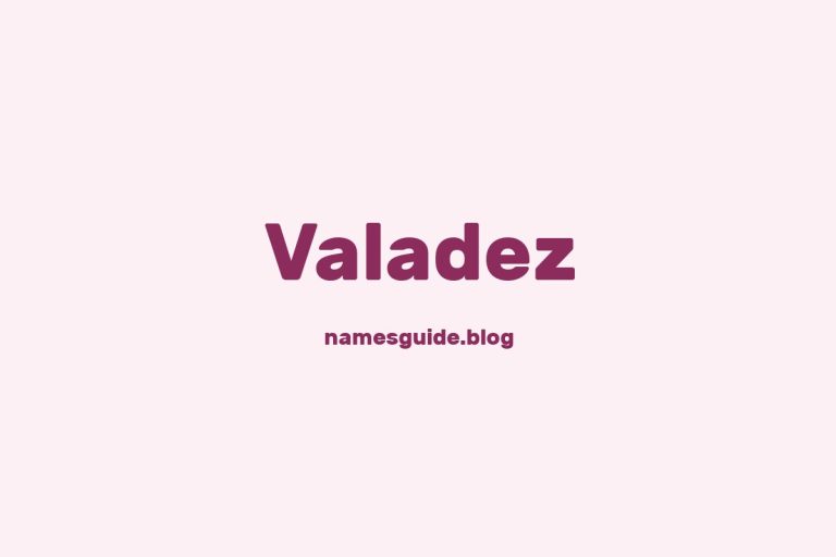 Origin and Meaning of Last Name Valadez