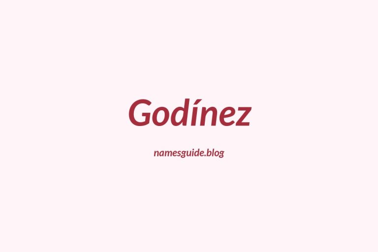 Origin and Meaning of Last Name Godínez